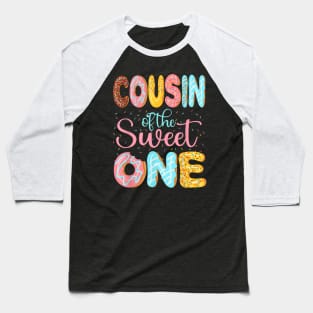 Cousin Of The Sweet One Cuz Donuts Family Matching Party Baseball T-Shirt